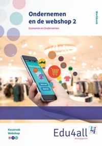 VMBO Economie & Ondernemen  - Ondernemen en de webshop 2 Economie en ondernemen Werkboek