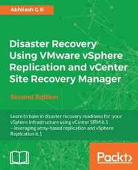 Disaster Recovery Using VMware vSphere Replication and vCenter Site Recovery Manager -