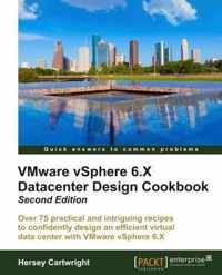 VMware vSphere 6.x Datacenter Design Cookbook -