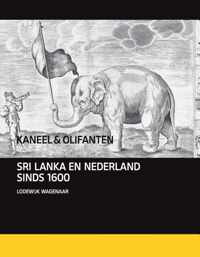 Kaneel en olifanten - Shri Lanka en Nederland sinds 1600 - Lodewijk Wagenaar - Hardcover (9789460042737)