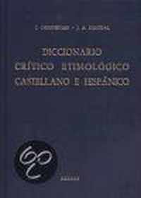 Diccionario Critico Etimologico Castellano e Hispanico / Critical Castilian and Spanish Etymological Dictionary