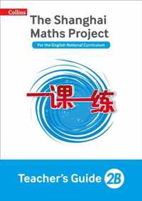 Teacher's Guide 2B (The Shanghai Maths Project)