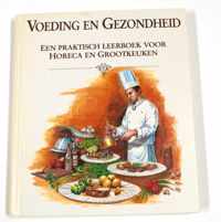 Voeding en gezondheid: een praktisch leerboek voor horeca en grootkeuken