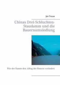 Chinas Drei-Schluchten-Staudamm und die Bauernumsiedlung