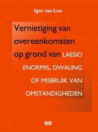 Vernietiging van overeenkomsten op grond van laesio enormis, dwaling of misbruik van omstandigheden