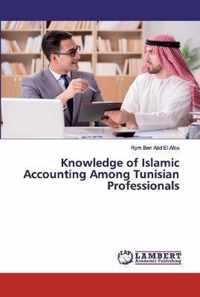Knowledge of Islamic Accounting Among Tunisian Professionals