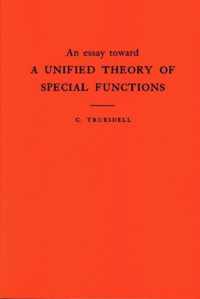 An Essay Toward a Unified Theory of Special Functions. (AM-18), Volume 18