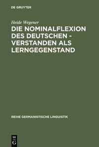 Die Nominalflexion des Deutschen - verstanden als Lerngegenstand