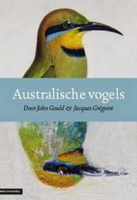 Australische Vogels door John Gould & Jacques Gregoire