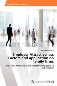 Employer Attractiveness Factors and application on family firms