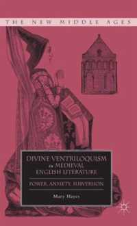 Divine Ventriloquism in Medieval English Literature