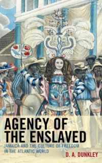 Agency of the Enslaved