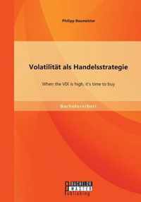 Volatilität als Handelsstrategie: When the VIX is high, it's time to buy