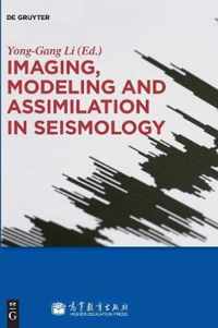 Imaging, Modeling and Assimilation in Seismology