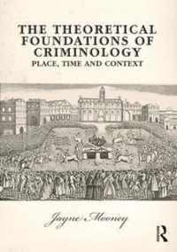 The Theoretical Foundations of Criminology