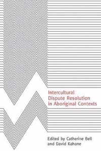 Intercultural Dispute Resolution in Aboriginal Contexts