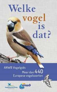 Welke is dat? Natuurgidsen  -   Welke vogel is dat? ANWB Vogelgids