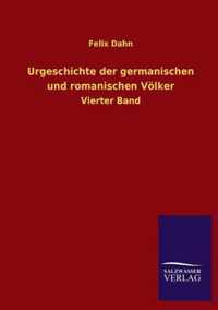 Urgeschichte Der Germanischen Und Romanischen Volker