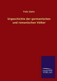 Urgeschichte Der Germanischen Und Romanischen Volker