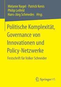 Politische Komplexität, Governance Von Innovationen Und Policy-Netzwerke: Festschrift Für Volker Schneider