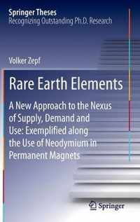 Rare Earth Elements: A New Approach to the Nexus of Supply, Demand and Use: Exemplified Along the Use of Neodymium in Permanent Magnets