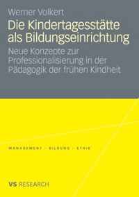 Die Kindertagesstatte ALS Bildungseinrichtung