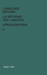 Language Reform - La reforme des langues - Sprachreform / Language Reform - La reforme des langues - Sprachreform Volume II