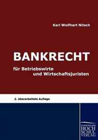 Bankrecht fur Betriebswirte und Wirtschaftsjuristen