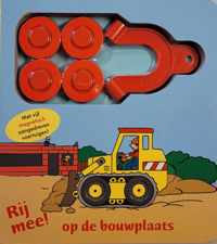 Rij mee ! op de bouwplaats