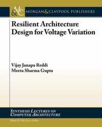 Resilient Architecture Design for Voltage Variation