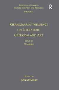 Volume 12, Tome II: Kierkegaard's Influence on Literature, Criticism and Art