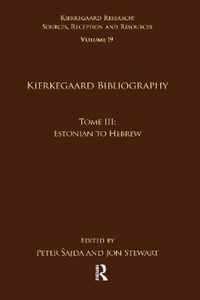 Volume 19, Tome III: Kierkegaard Bibliography: Estonian to Hebrew