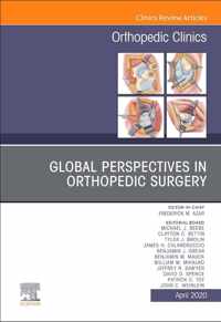 Global Perspectives, An Issue of Orthopedic Clinics