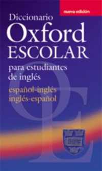 Diccionario Oxford Escolar para Estudiantes de Ingles (Espanol-Ingles / Ingles-Espanol)