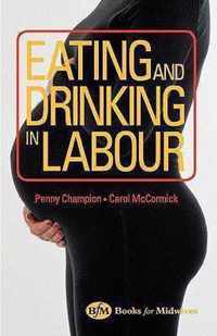 Eating and Drinking in Labour