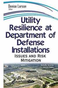 Utility Resilience at Department on Defense Installations