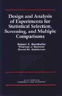 Design And Analysis Of Experiments For Statistical Selection, Screening, And Multiple Comparisons