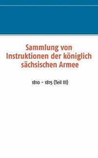 Sammlung von Instruktionen der koeniglich sachsischen Armee