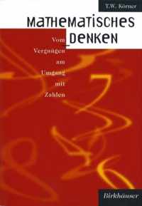 Mathematisches Denken: Vom Vergnugen Am Umgang Mit Zahlen