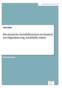 Das deutsche Suchthilfesystem im Kontext zur Digitalisierung. Suchthilfe online