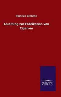 Anleitung zur Fabrikation von Cigarren