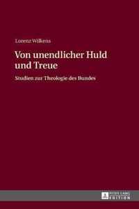 Von unendlicher Huld und Treue; Studien zur Theologie des Bundes