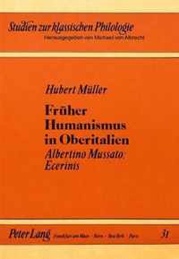 Frueher Humanismus in Oberitalien: Albertino Mussato