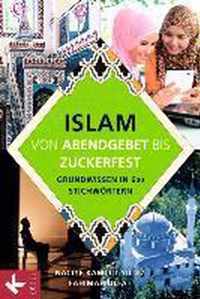 Islam von Abendgebet bis Zuckerfest