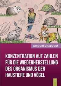 Konzentration auf Zahlen fur die Wiederherstellung des Organismus der Haustiere und Voegel