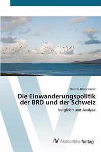 Die Einwanderungspolitik der BRD und der Schweiz