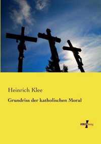 Grundriss der katholischen Moral