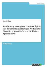 Verarbeitung von regional erzeugten Äpfeln von der Ernte bis zum fertigen Produkt. Das Biosphärereservat Rhön und die Rhöner Apfelinitiative