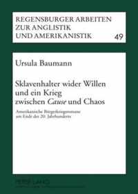 Sklavenhalter wider Willen und ein Krieg zwischen Cause und Chaos