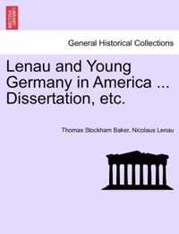 Lenau and Young Germany in America ... Dissertation, Etc.